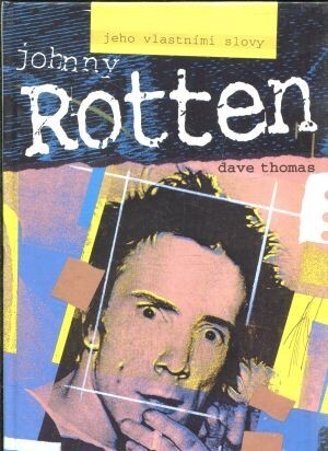 Jeho vlastními slovy - Johnny Rotten