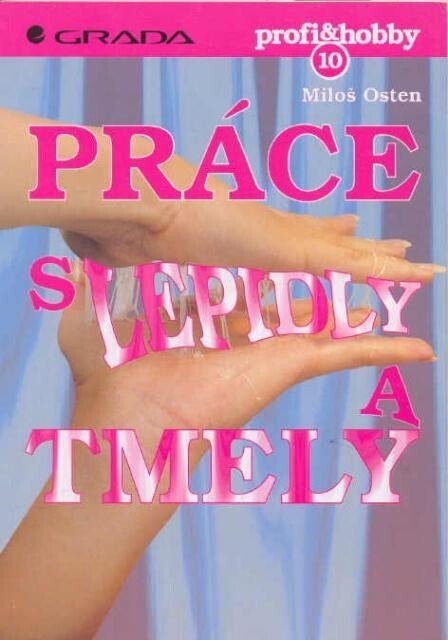 Práce s lepidly a tmely
