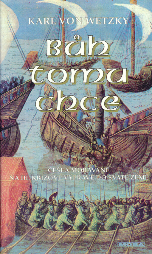 Bůh tomu chce: Češi a Moravané na III. křížové výpravě do Svaté země