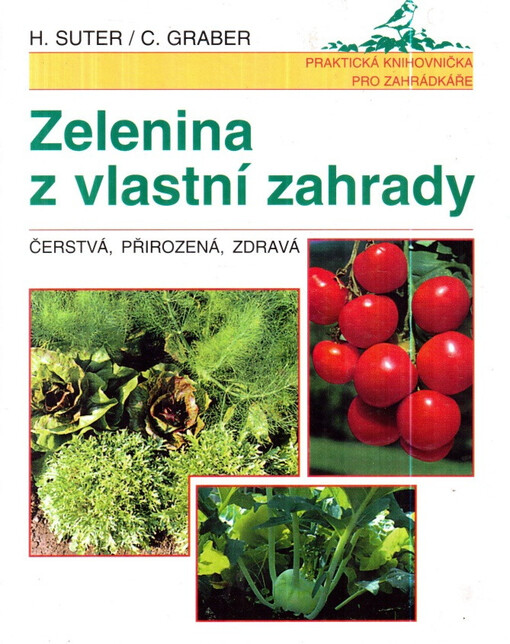 Zelenina z vlastní zahrady : čerstvá, přirozená, zdravá