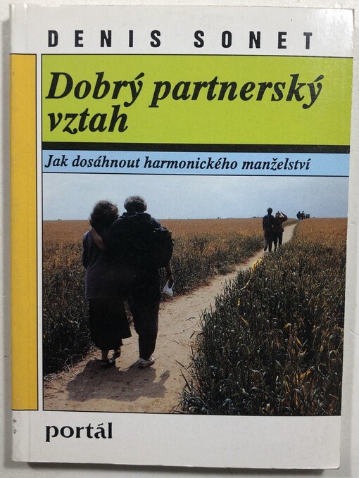 Dobrý partnerský vztah: [jak dosáhnout harmonického manželství]