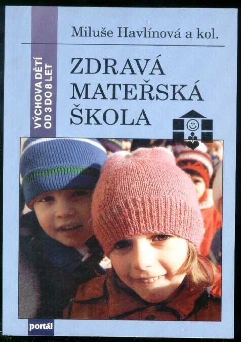 Zdravá mateřská škola : modelový projekt pro podporu zdraví v mateřských školách ČR
