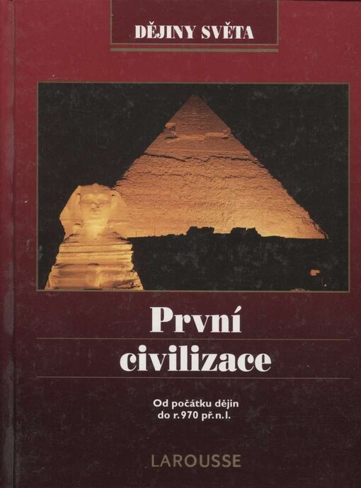 První civilizace :od počátku dějin do r. 970 př.n.l.