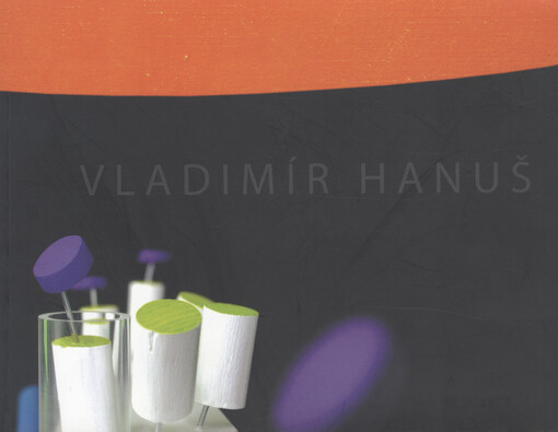 Vladimír Hanuš: [obrazy a modely krajin] : Galerie moderního umění v Hradci Králové červen - srpen 2007, Muzeum a galerie Orlických hor v Rychnově nad Kněžnou září - říjen 2007, Horácká galerie v Novém Městě na Moravě červenec - září 2008