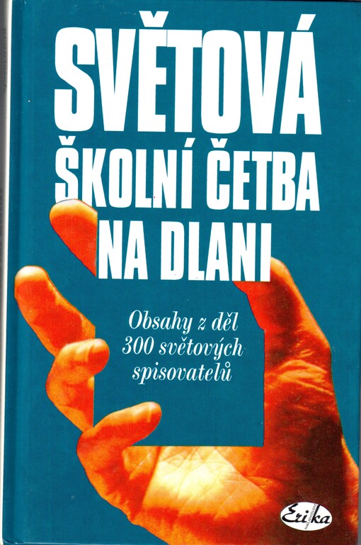Světová školní četba na dlani: obsahy z děl 300 světových spisovatelů