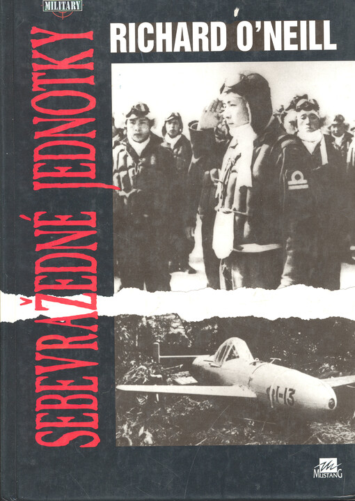 Sebevražedné jednotky: vývoj a použití speciálních útočných zbraní ve druhé světové válce