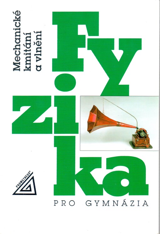 Fyzika pro gymnázia. Mechanické kmitání a vlnění, 3. přeprac. vyd.