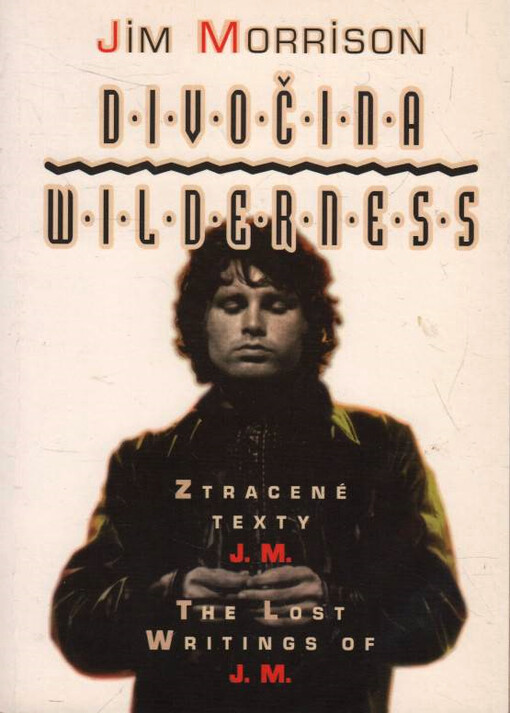 Divočina : ztracené texty J.M. = Wilderness : the lost writings of J.M.