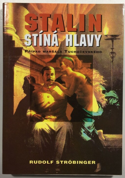 Stalin stíná hlavy: případ maršála Tuchačevského