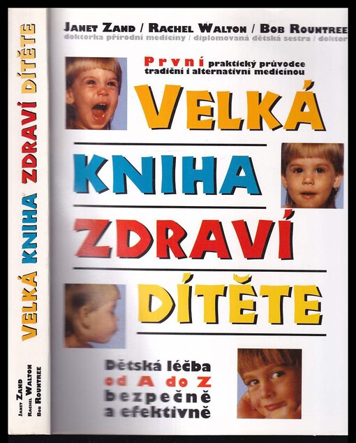 Velká kniha zdraví dítěte : dětská léčba od A do Z bezpečně a efektivně