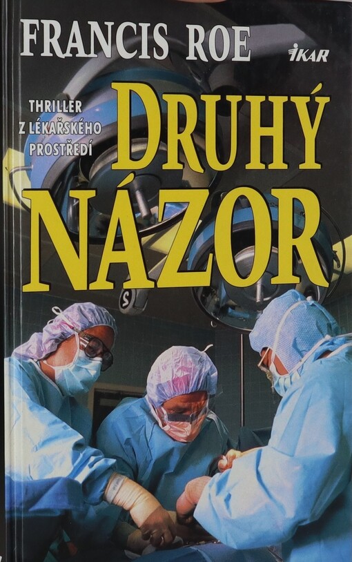 Druhý názor: [thriller z lékařského prostředí]