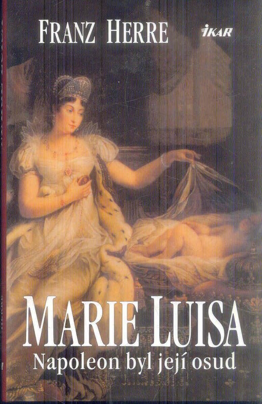 Marie Luisa : Napoleon byl její osud