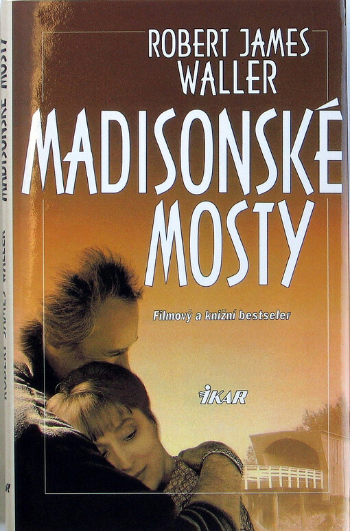 Madisonské mosty : filmový a knižní bestseler