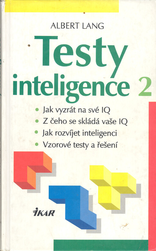 Testy inteligence 2: jak vyzrát na své IQ, z čeho se skládá vaše IQ, jak rozvíjet inteligenci, vzorové testy a řešení