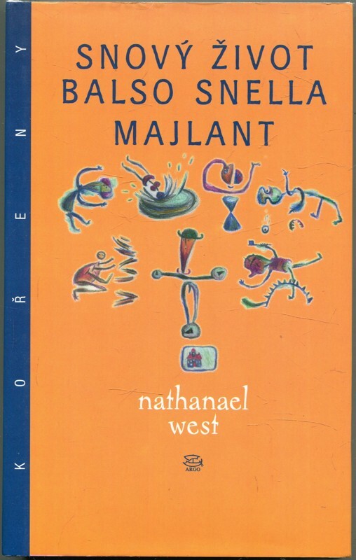 Snový život Balso Snella ; Majlant, aneb, Rozebrání Lemuela Pitkina