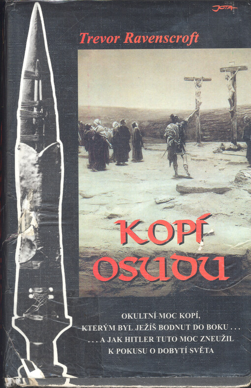 Kopí osudu: okultní moc kopí, kterým byl Ježíš bodnut do boku-