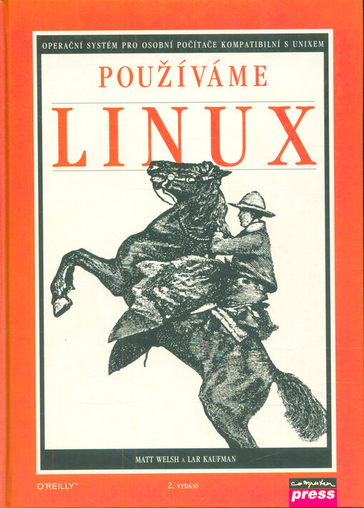 Používáme Linux : operační systém pro osobní počítače kompatibilní s Unixem, 2. vyd. [sic]