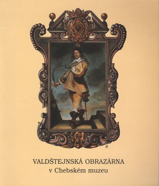 Valdštejnská obrazárna v Chebském muzeu :katalog stálé expozice