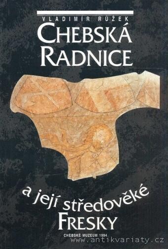 Chebská radnice a její středověké fresky.