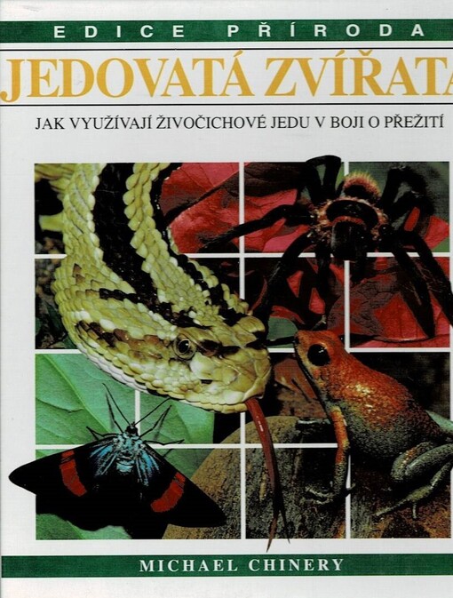Jedovatá zvířata: [jak využívají živočichové jedu v boji o přežití]