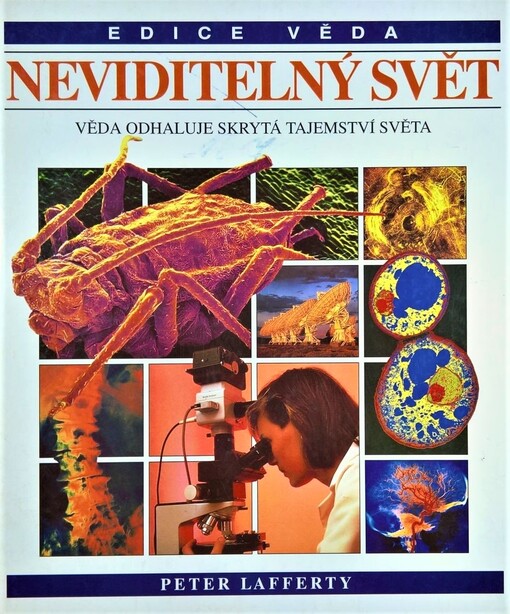 Neviditelný svět: [věda odhaluje skrytá tajemství světa]
