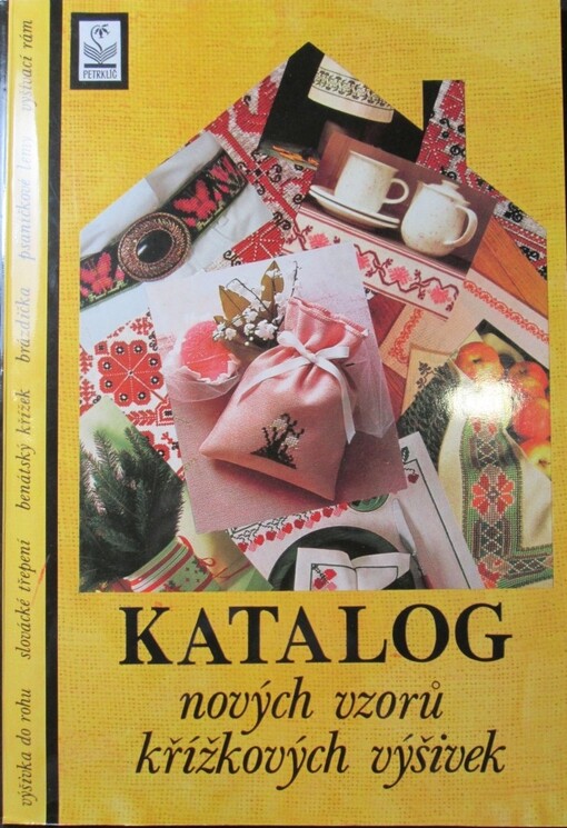 Katalog nových vzorů křížkových výšivek : [výšivka do rohu, slovácké třepení, benátský křížek, brázdička, psaníčkové lemy, vyšívací rám