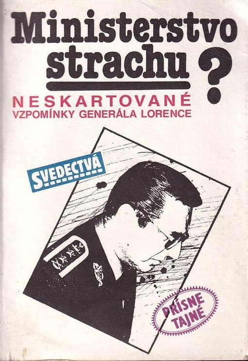 Ministerstvo strachu? : neskartované spomienky generála Lorenca.