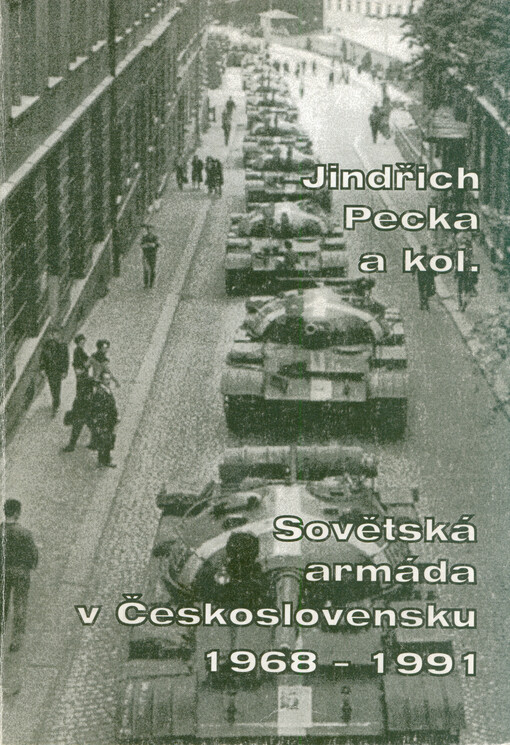 Sovětská armáda v Československu 1968-1991 : chronologický přehled