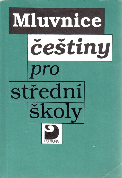 Mluvnice češtiny pro střední školy : (s výkladem o slovní zásobě a slohu)