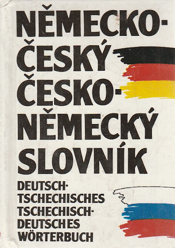 Německo-český, česko-německý slovník = Deutsch-Tschechisch, Tschechisch-Deutsch Wörterbuch