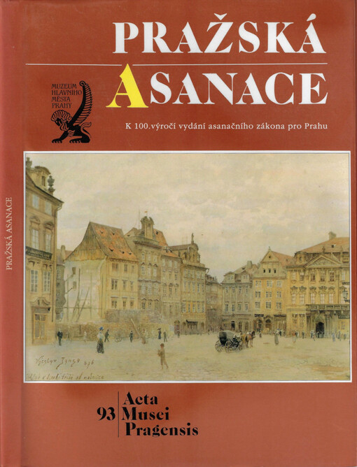Pražská asanace: K 100.výročí vydání asanačního zákona pro Prahu