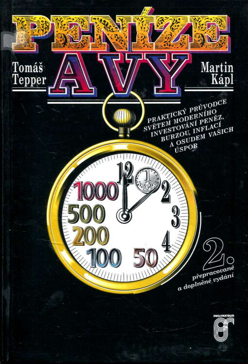 Peníze a vy: Praktický průvodce světem moderního investování peněz, burzou, inflací a osudem Vašich úspor