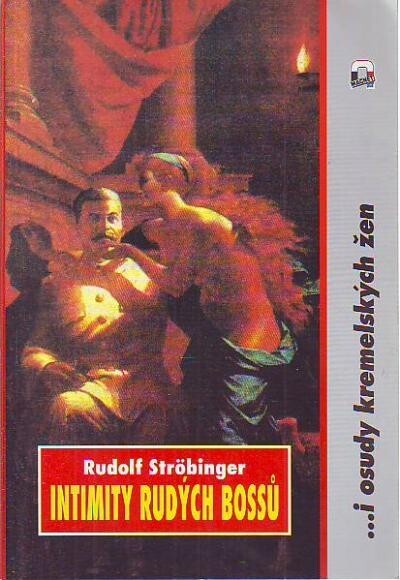 Intimity rudých bossů: ...i tragické osudy kremelských žen