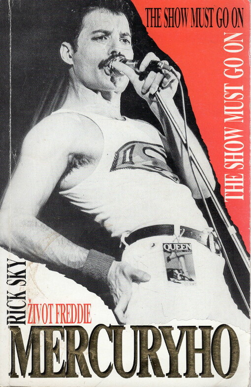 Život Freddie Mercuryho: the show must go on