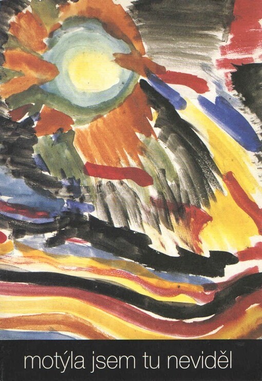 Motýla jsem tu neviděl : Dětské kresby a básně z Terezína