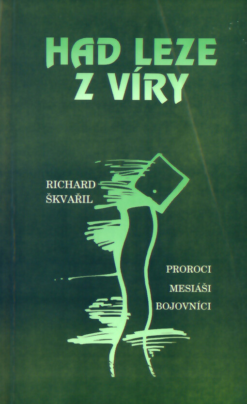 Had leze z víry: proroci, mesiáši, bojovníci