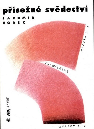 Přísežné svědectví : pražské básně 1945-1968