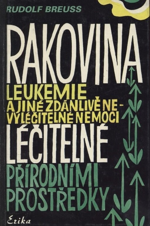 Rakovina, leukémie a jiné zdánlivě nevyléčitelné nemoci, které jsou léčitelné přírodními prostředky.