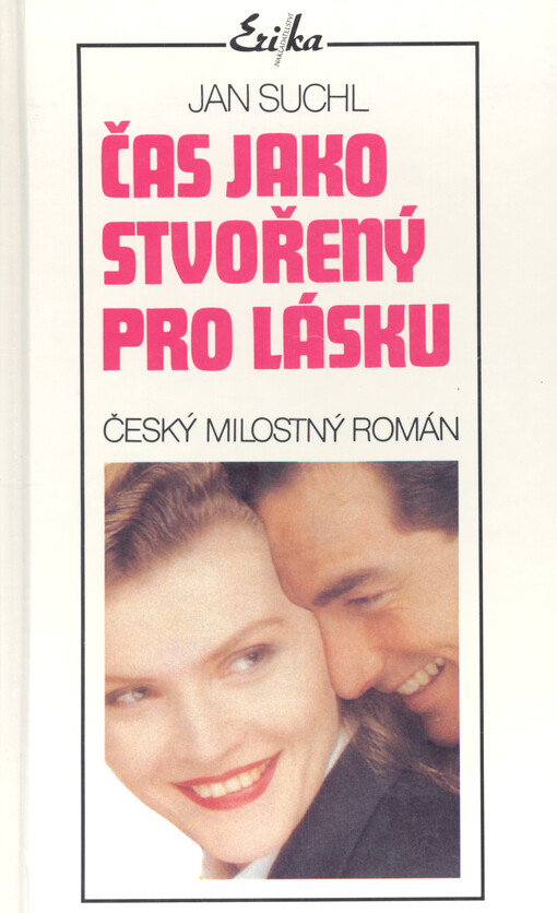 Čas jako stvořený pro lásku : český milostný román