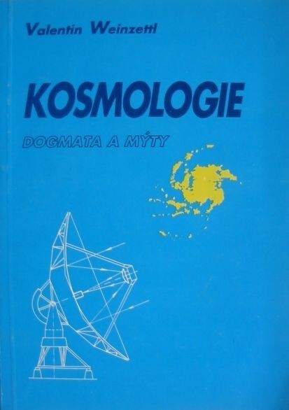 Kosmologie, dogmata a mýty : nové pohledy do vesmíru