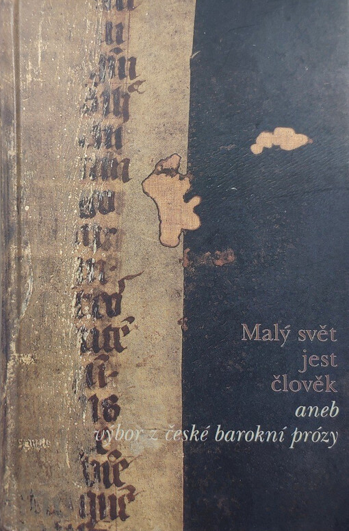 Malý svět jest člověk, aneb, Výbor z české barokní prózy