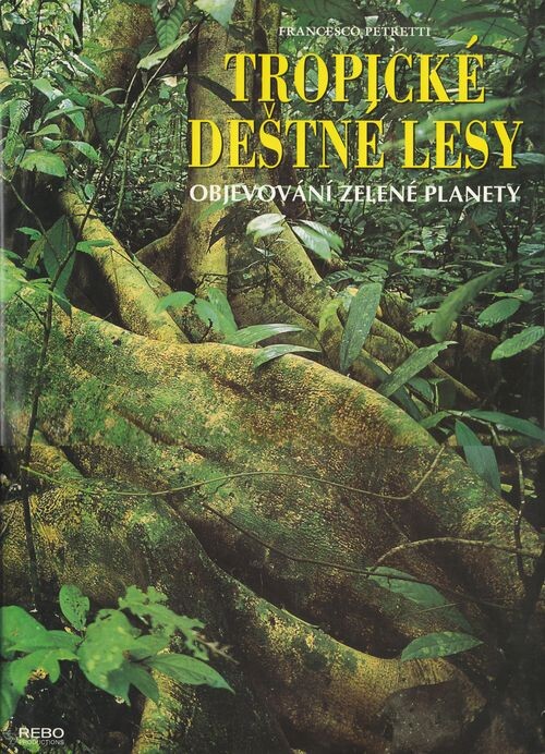 Tropické deštné lesy : objevování zelené planety