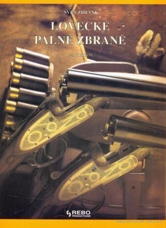 Lovecké palné zbraně : svět zbraní