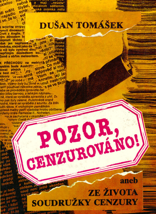 Pozor, cenzurováno!, aneb, Ze života soudružky cenzury