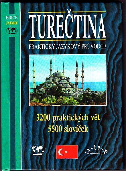 Turečtina : praktický jazykový průvodce : 3200 praktických vět, 5500 slovíček