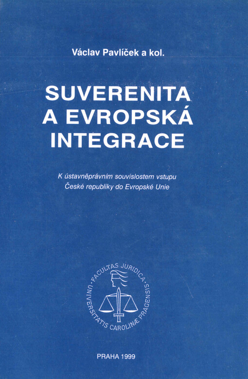 Suverenita a evropská integrace : k ústavněprávním souvislostem vstupu České republiky do Evropské Unie