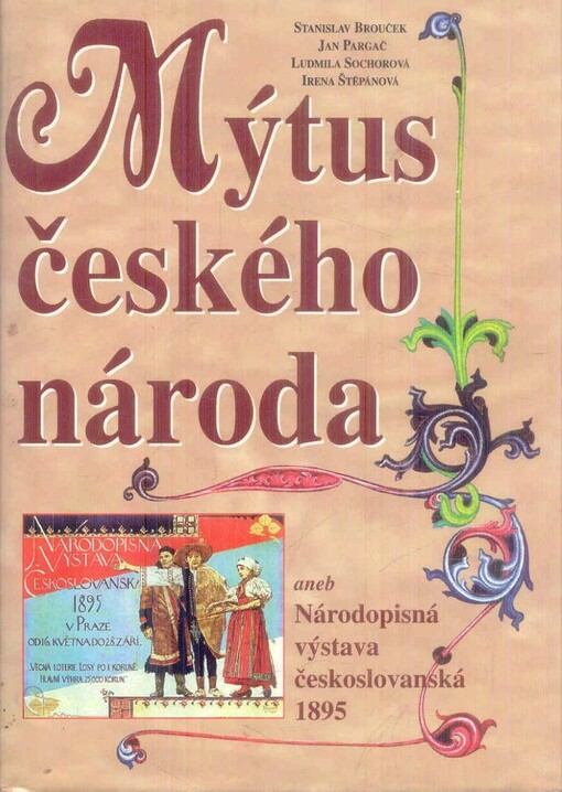 Mýtus českého národa, aneb, Národopisná výstava českoslovanská 1895