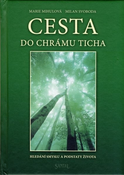 Cesta do chrámu ticha : hledání smyslu a podstaty života