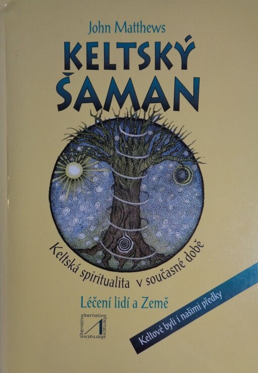 Keltský šaman: [keltská spiritualita v současné době : léčení lidí a Země]