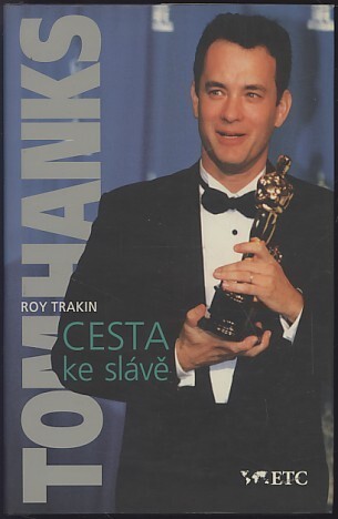 Tom Hanks : cesta ke slávě